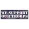 Signmission We Support Our Troops Banner Concession Stand Food Truck Single Sided B-72-30188 - alternate 1